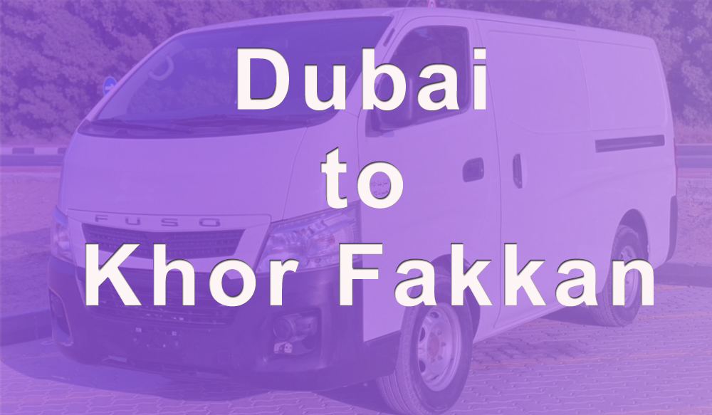 Van with Driver from Dubai to Khor Fakkan