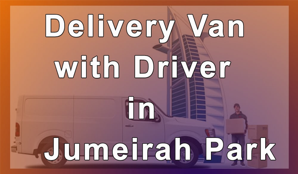 Delivery Van with Driver in Jumeirah Park